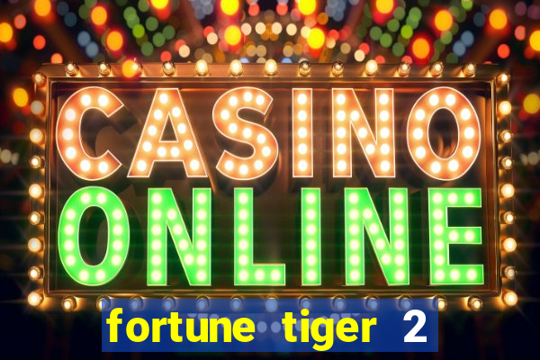 fortune tiger 2 revenge plataforma